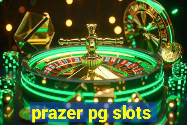 prazer pg slots